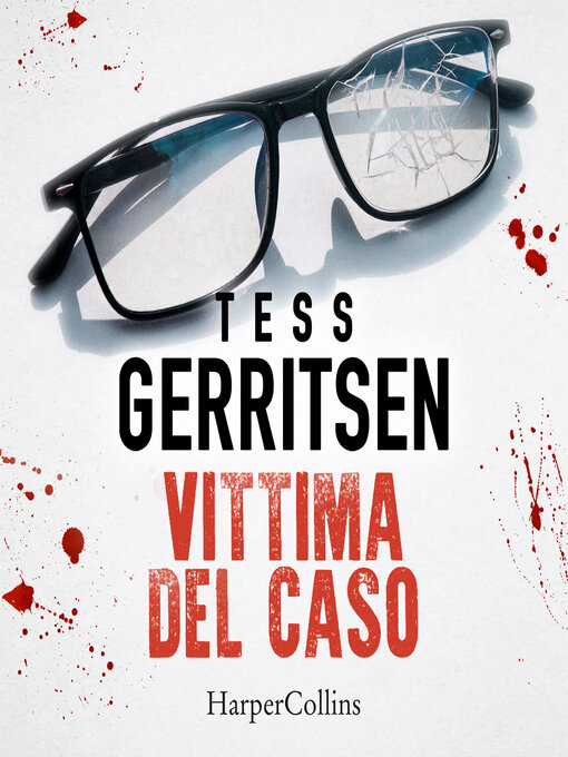 Title details for Vittima del caso by Tess Gerritsen - Available